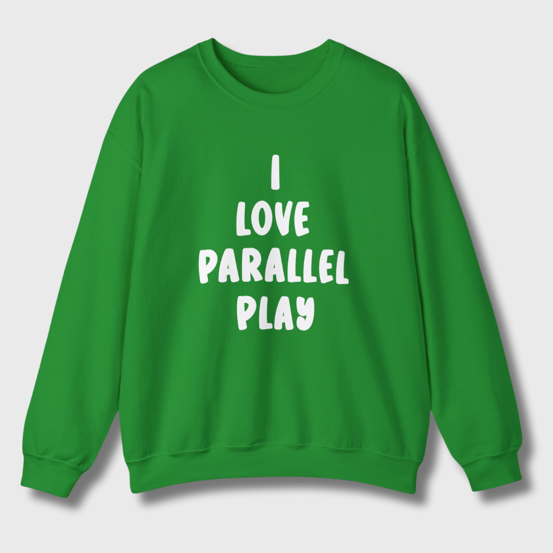 I Love Parallel Play Sweatshirt