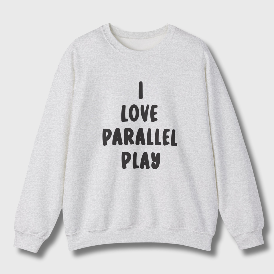 I Love Parallel Play Sweatshirt