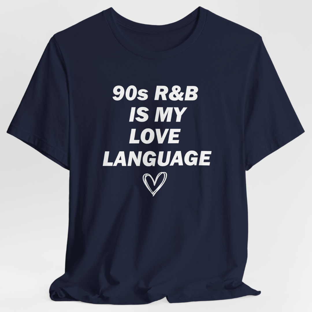 90s R&B Is My Love Language Unisex T-Shirt