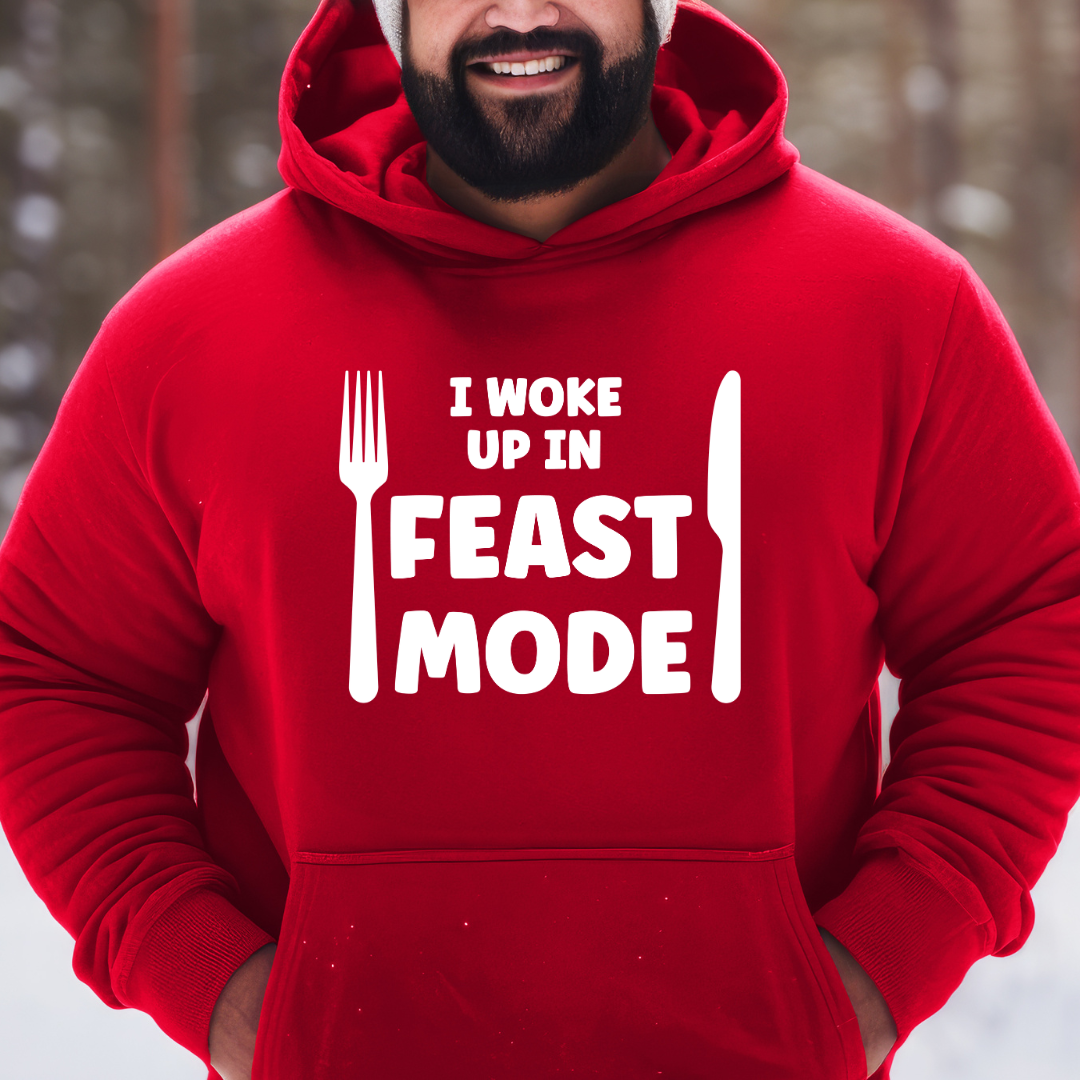 I Woke Up In Feast Mode Hoodie
