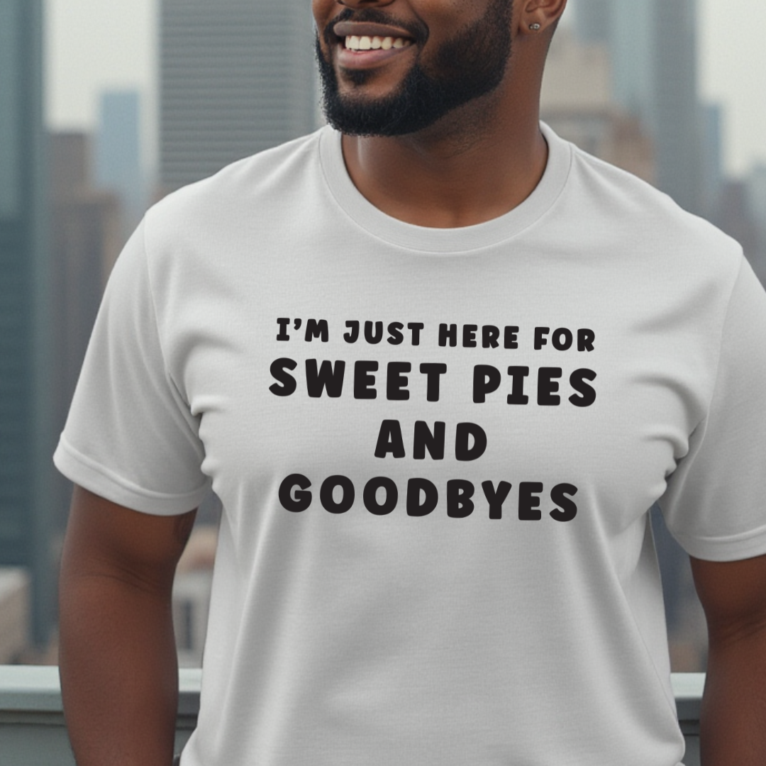 Sweet Pies and Goodbyes T-Shirt
