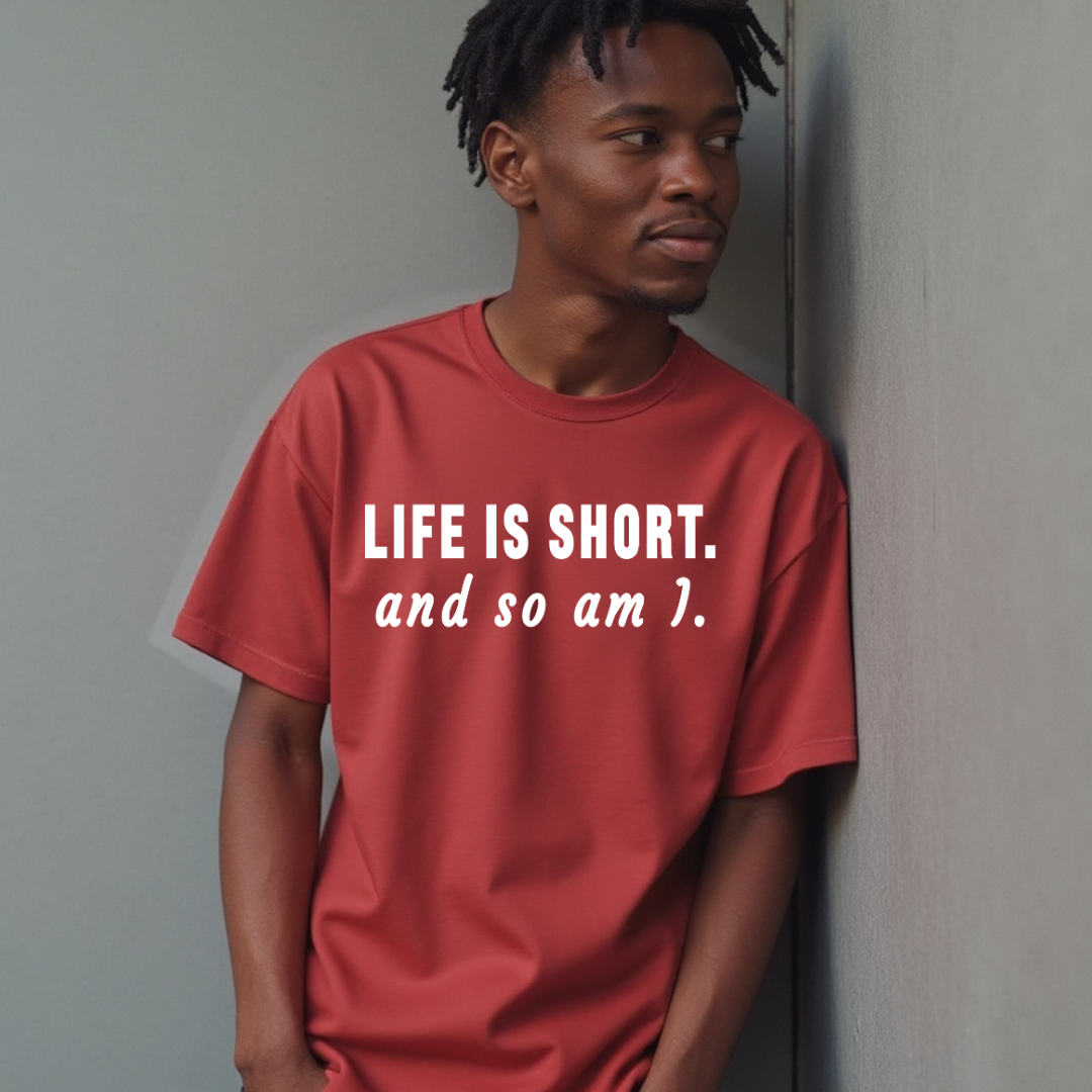 Life Is Short T-Shirt