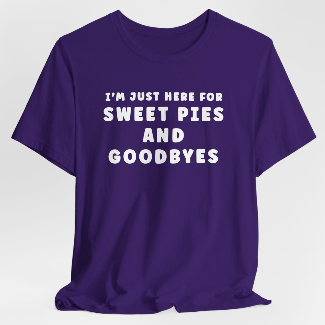 Sweet Pies and Goodbyes T-Shirt