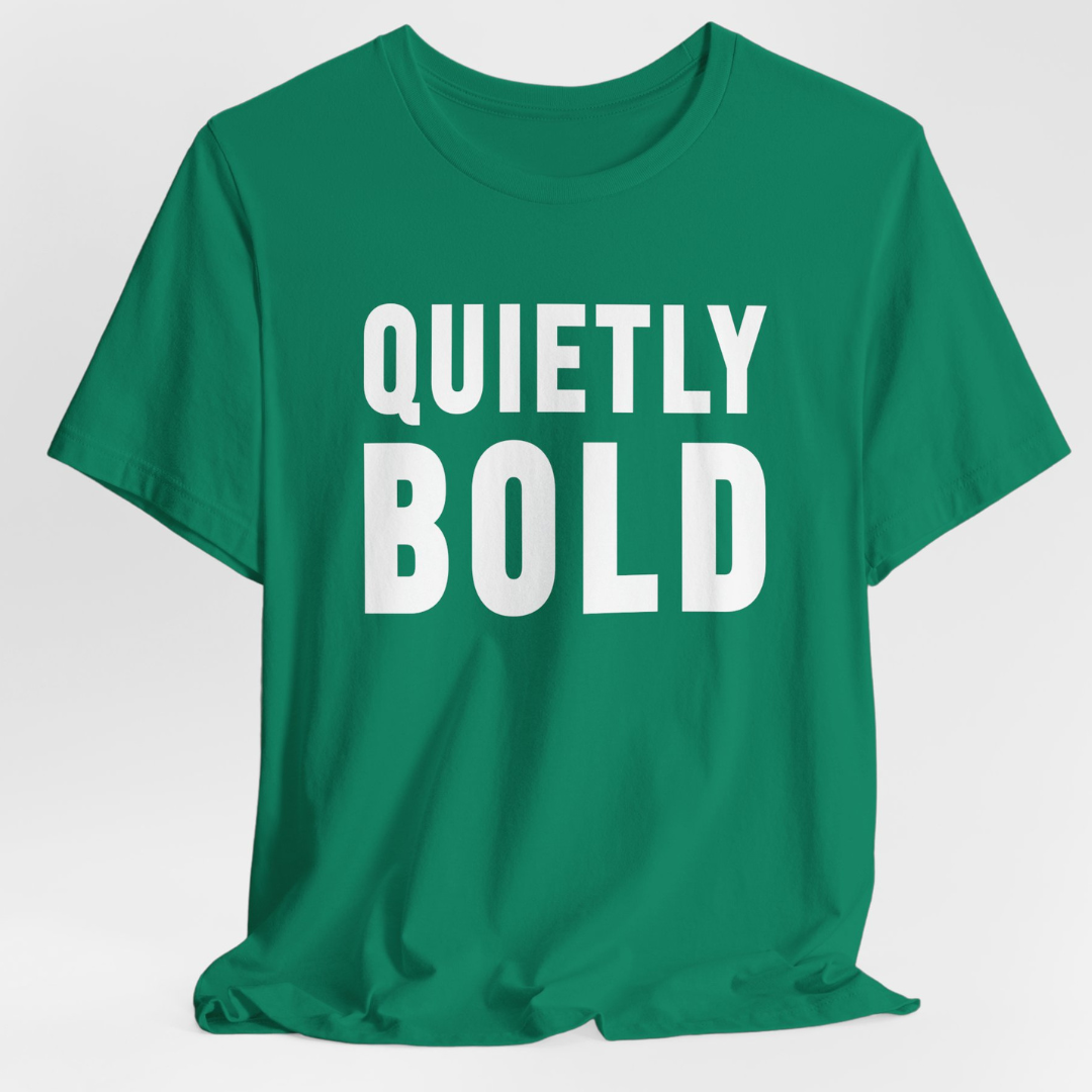 Quietly Bold T-Shirt