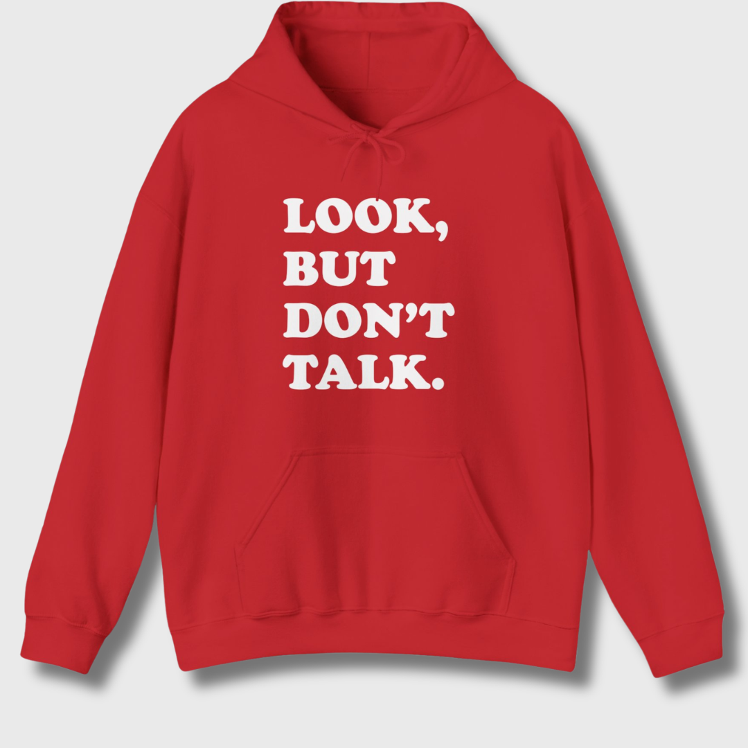 Look But Don't Talk Hoodie