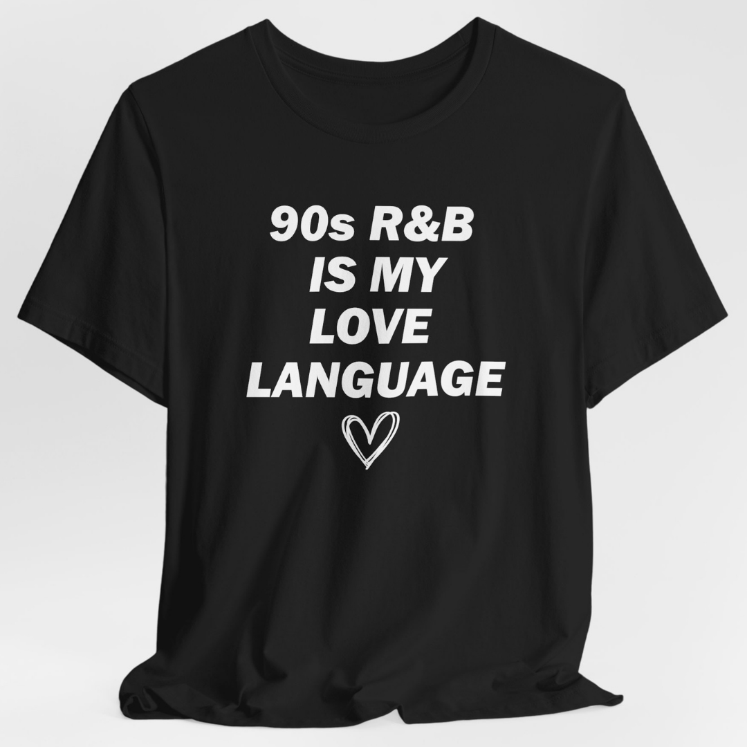 90s R&B Is My Love Language Unisex T-Shirt