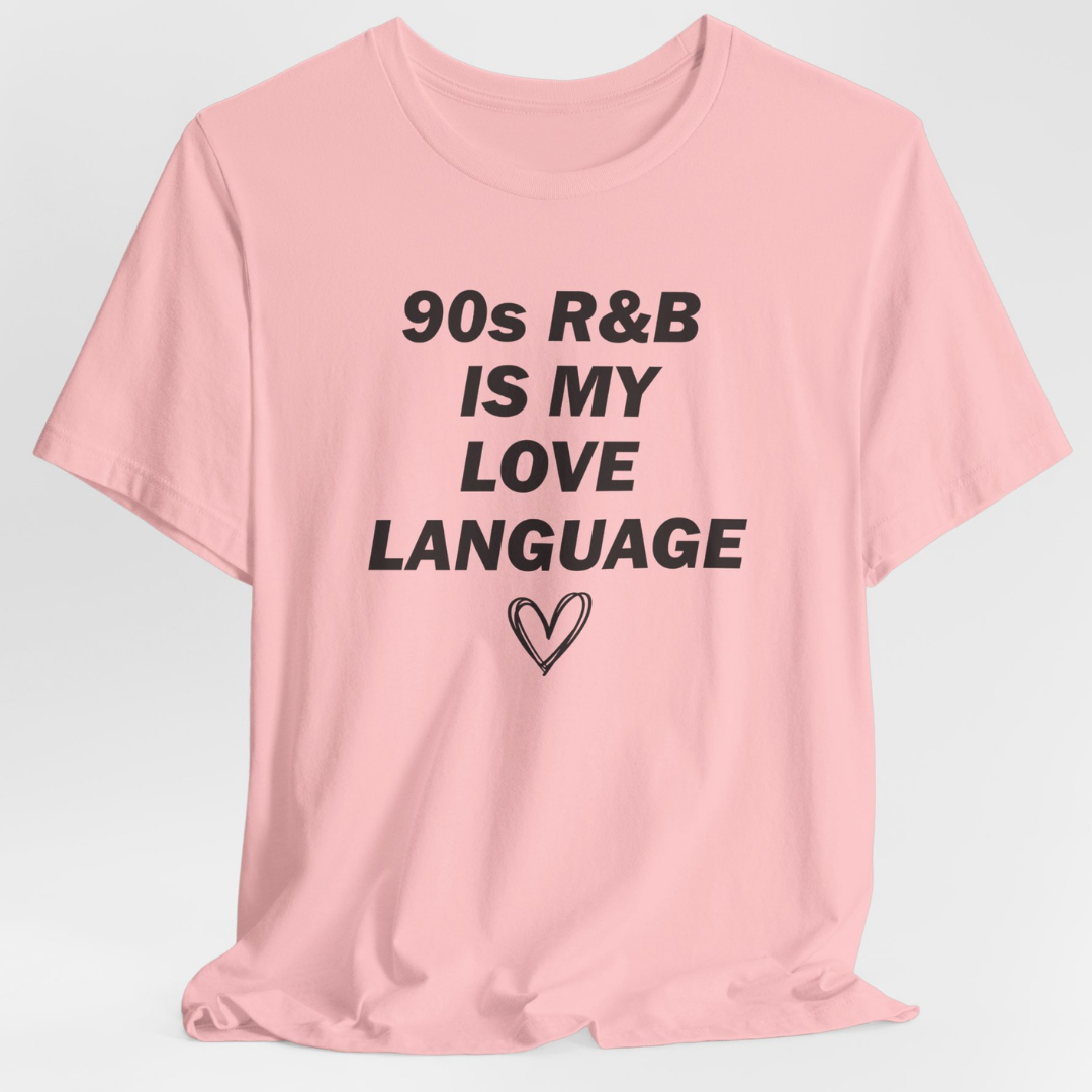 90s R&B Is My Love Language Unisex T-Shirt