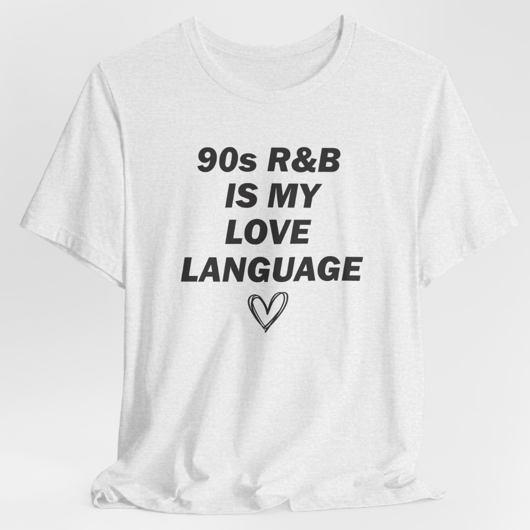 90s R&B Is My Love Language Unisex T-Shirt