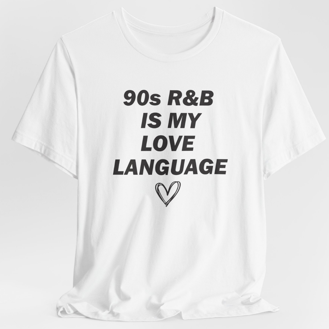 90s R&B Is My Love Language Unisex T-Shirt