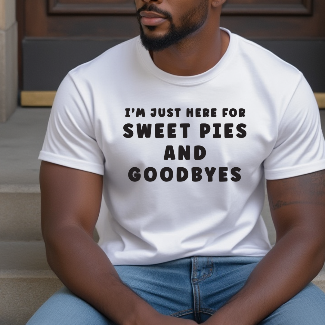 Sweet Pies and Goodbyes T-Shirt
