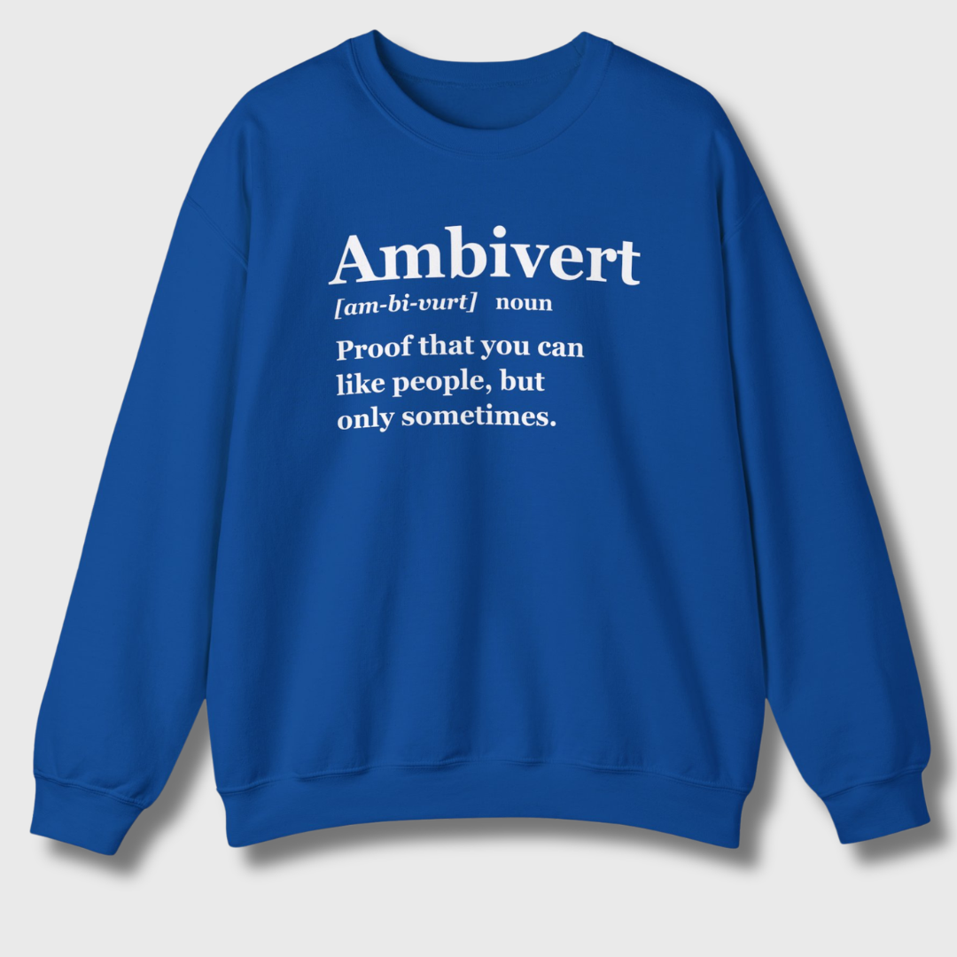 Ambiverts Like People Sometimes Sweatshirt