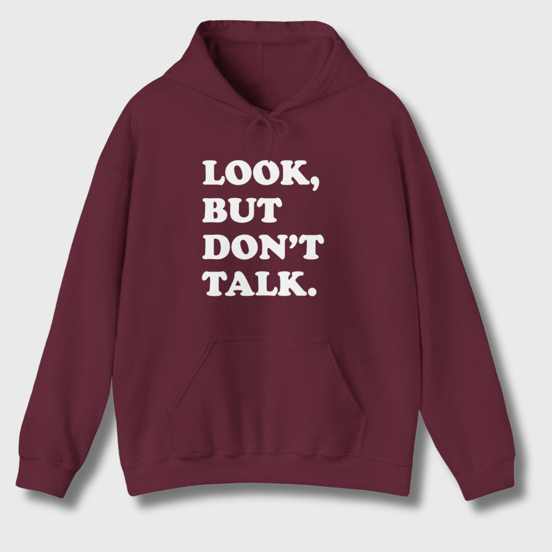 Look But Don't Talk Hoodie