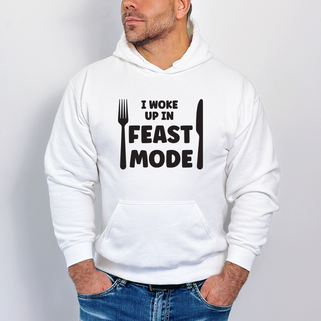 I Woke Up In Feast Mode Hoodie