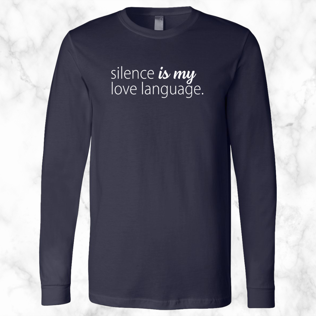 Silence is My Love Language Long Sleeve