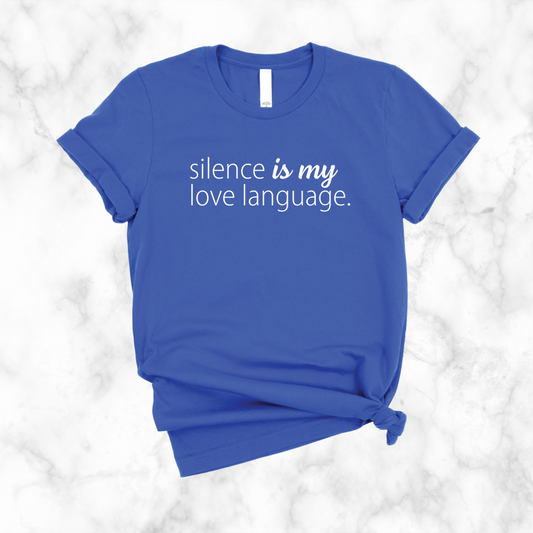 Silence Is My Love Language T-Shirt