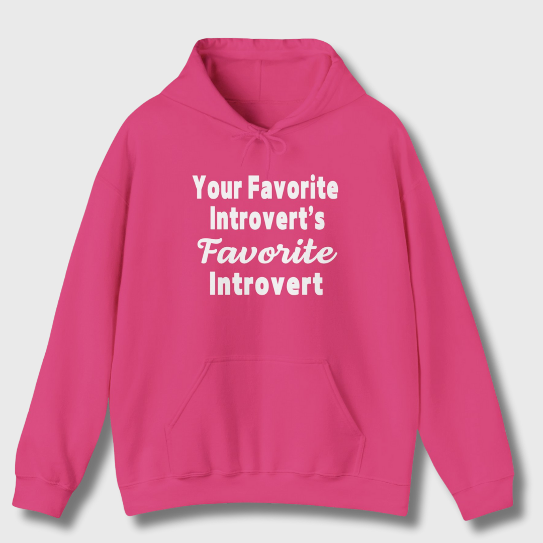 Your Favorite Introvert's Favorite Introvert Hoodie