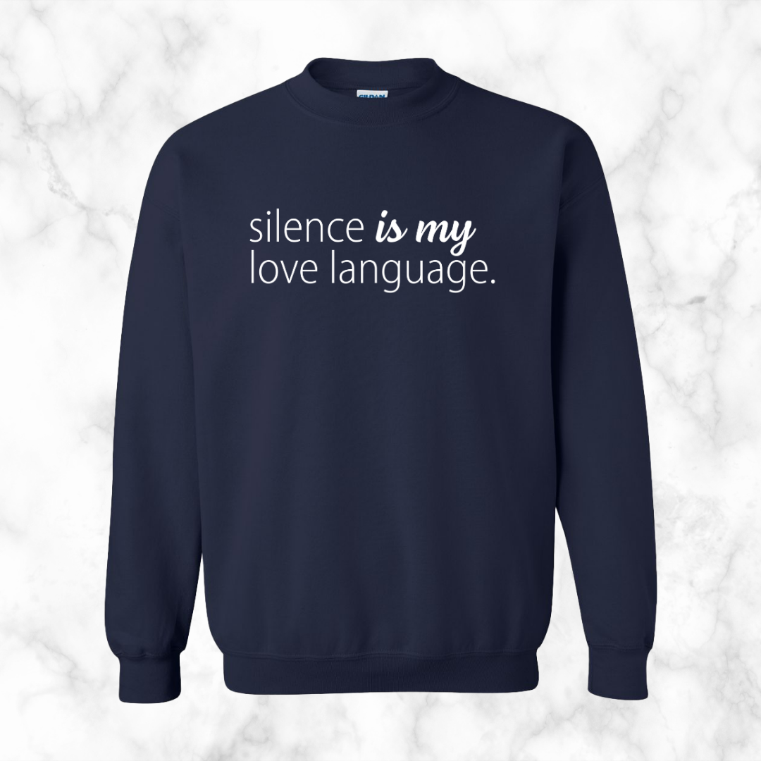 Silence Is My Love Language Sweatshirt