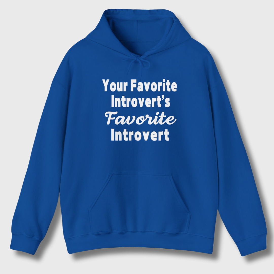 Your Favorite Introvert's Favorite Introvert Hoodie