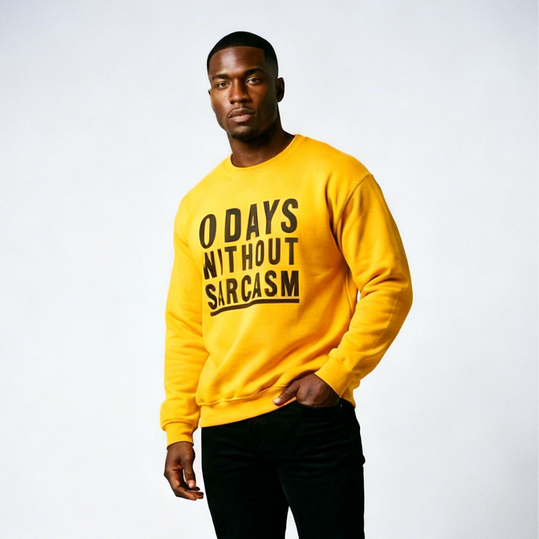 0 Days Without Sarcasm Sweatshirt