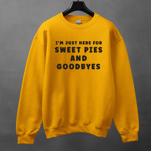 Sweet Pies and Goodbyes Sweatshirt