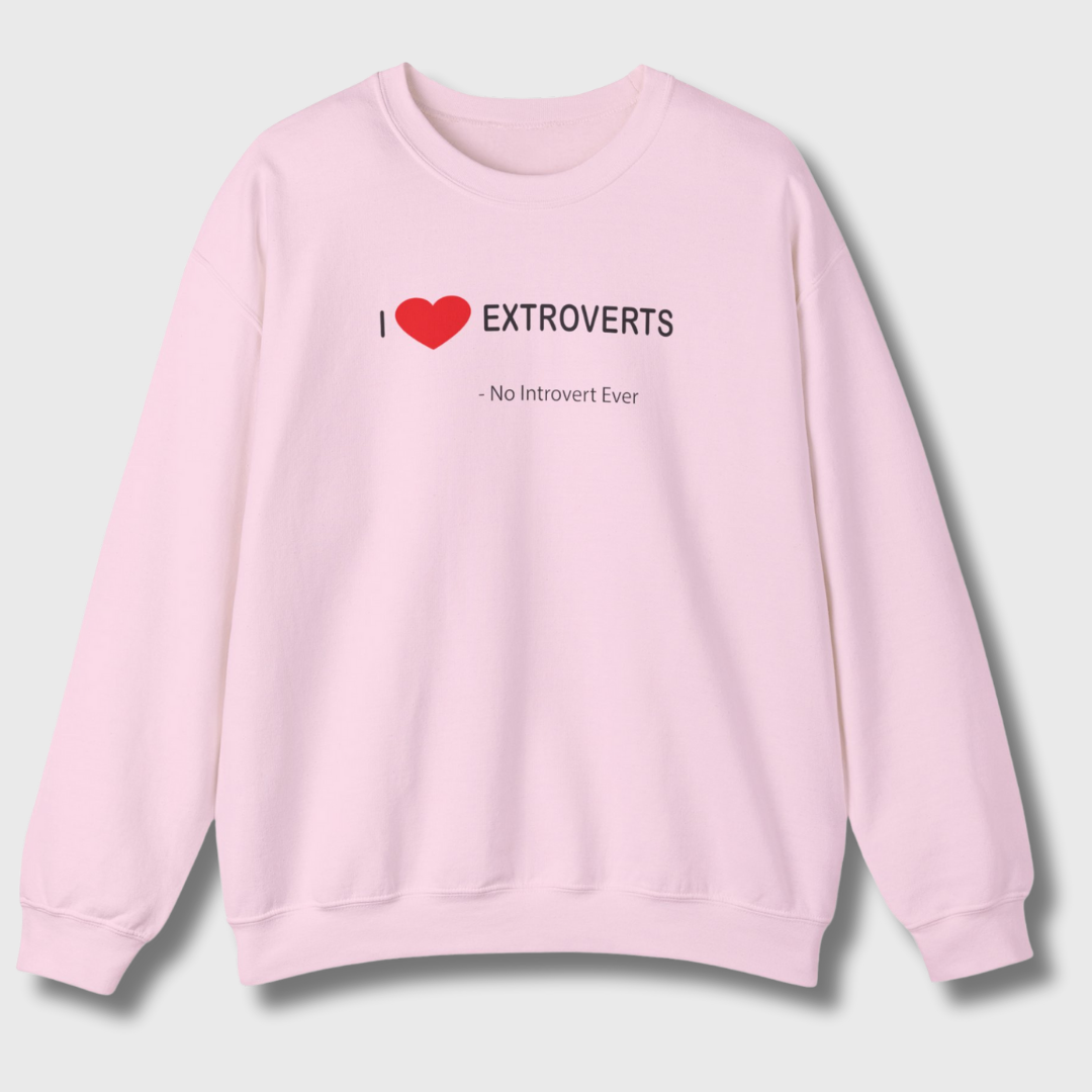 I Love Extroverts Sweatshirt