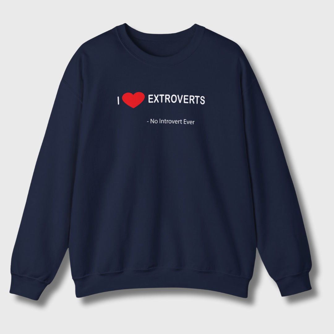 I Love Extroverts Sweatshirt