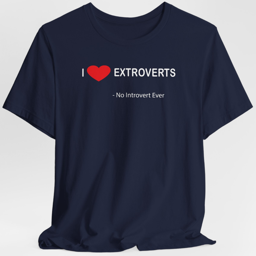 I Love Extroverts Unisex T-Shirt