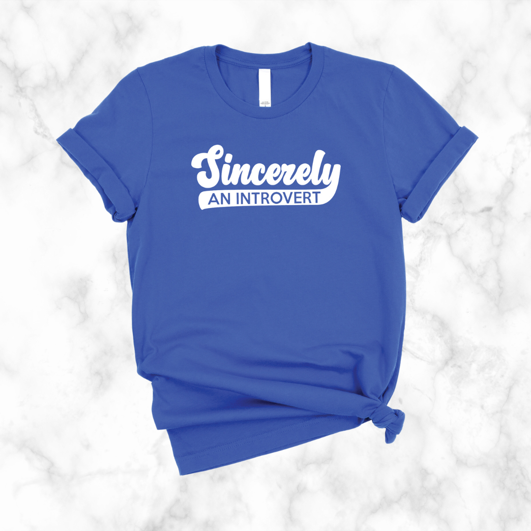 Sincerely, An Introvert T-Shirt (White Logo)