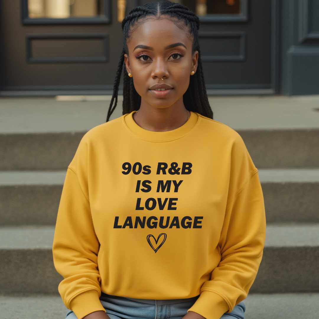 90s R&B Is My Love Language Sweatshirt