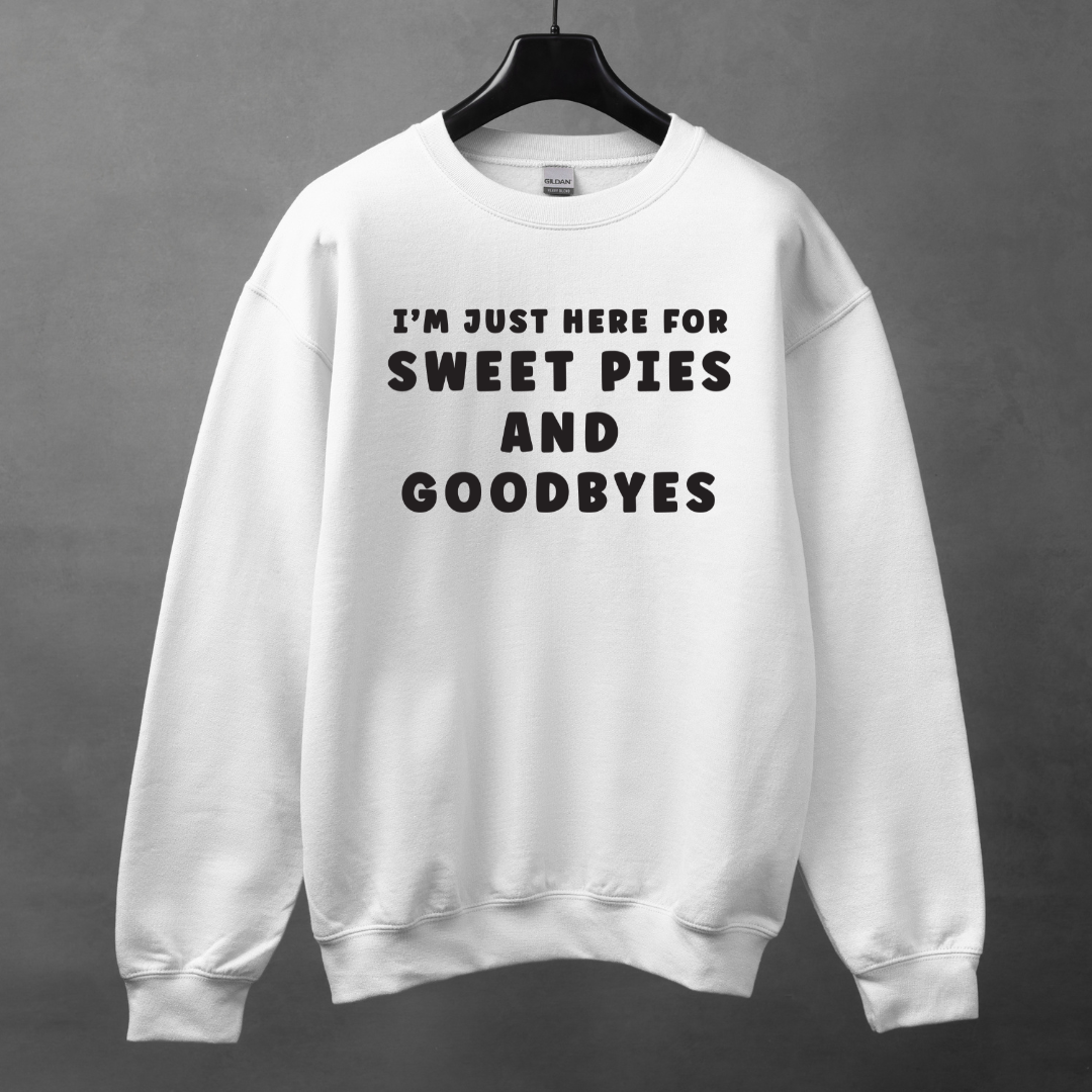 Sweet Pies and Goodbyes Sweatshirt