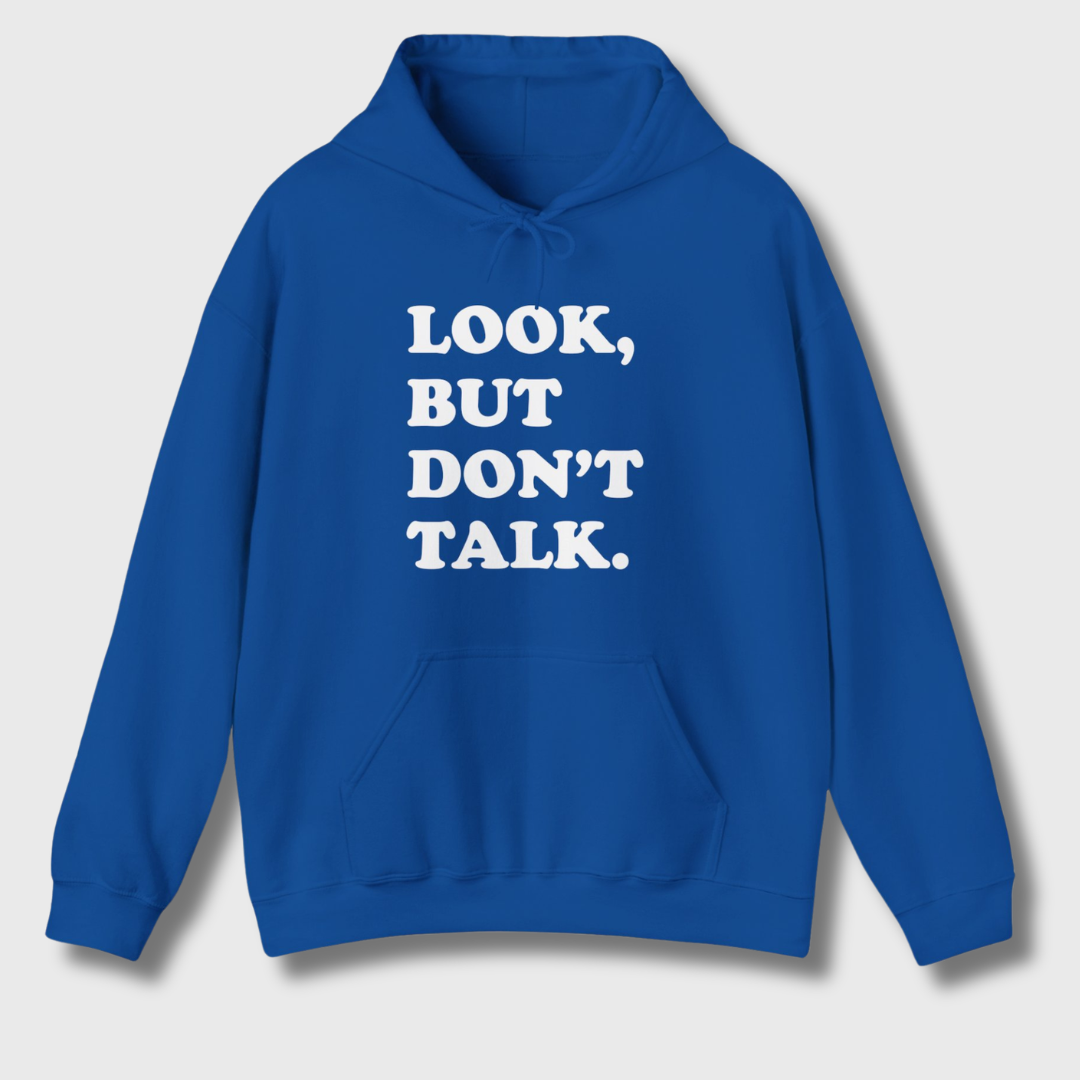 Look But Don't Talk Hoodie
