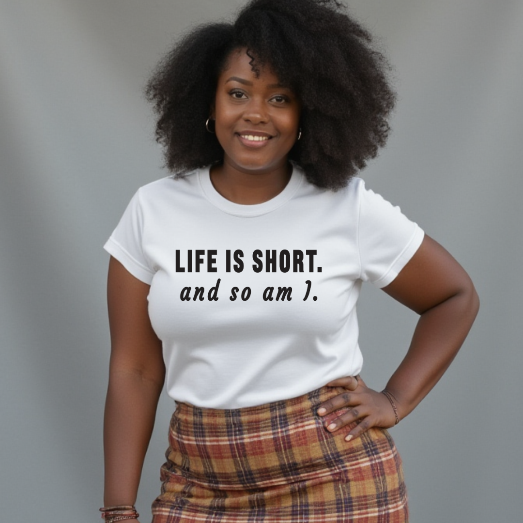 Life Is Short T-Shirt
