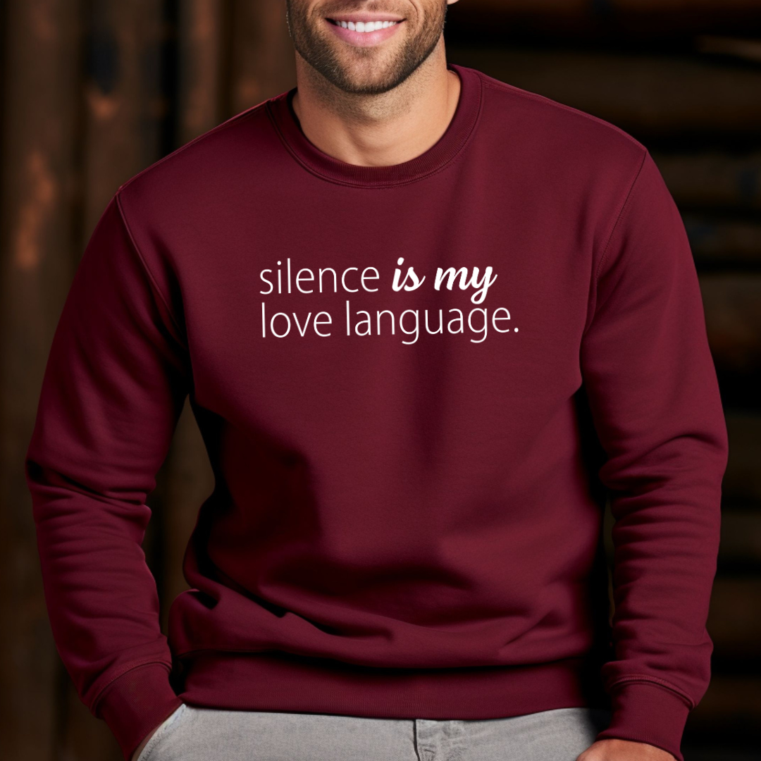 Silence Is My Love Language Sweatshirt