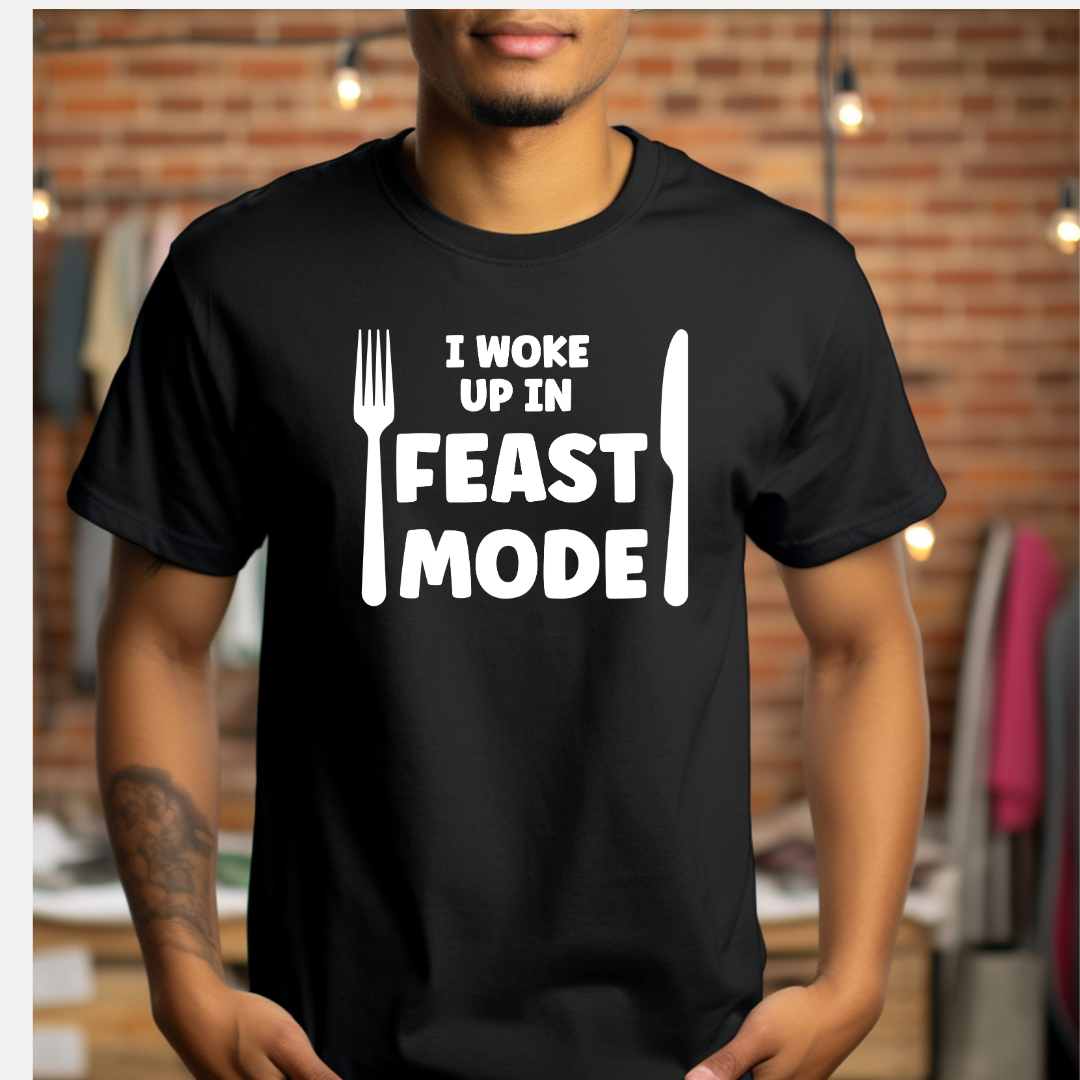 I Woke Up In Feast Mode Unisex T-Shirt