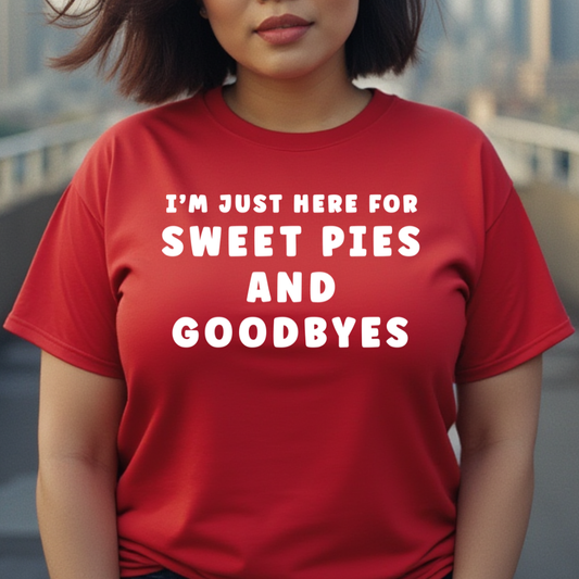 Sweet Pies and Goodbyes T-Shirt