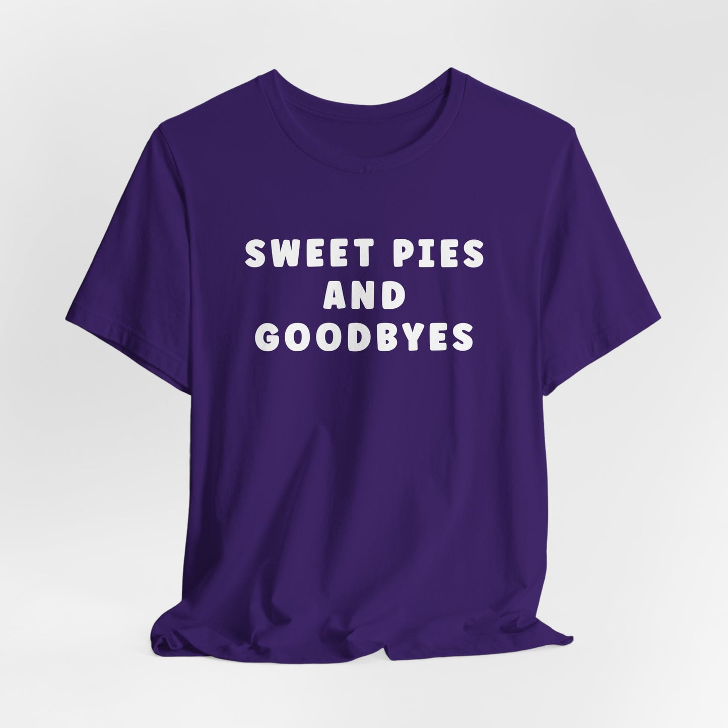 Sweet Pies and Goodbyes Unisex T-Shirt