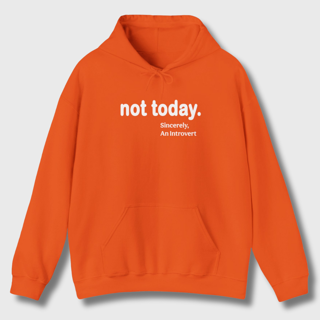 Not Today Hoodie