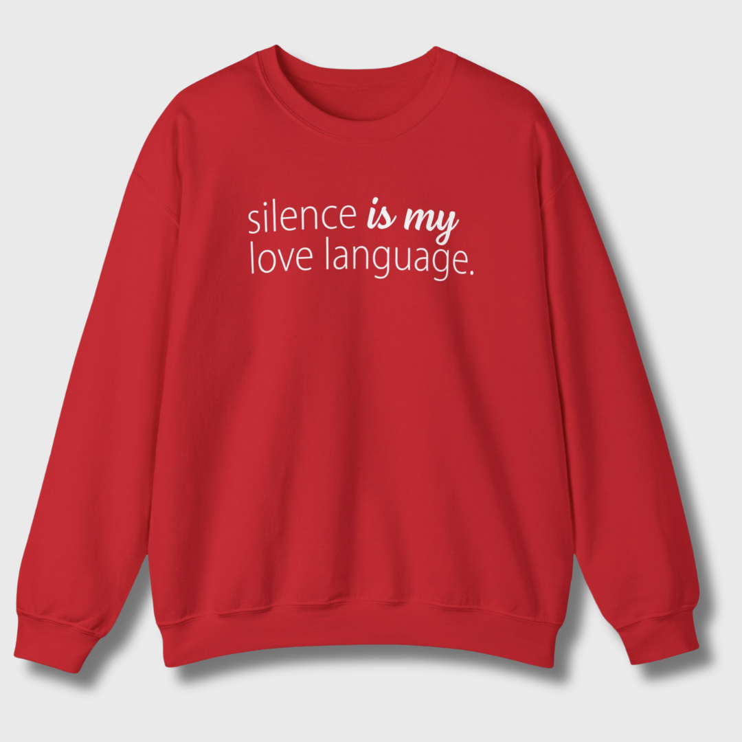 Silence Is My Love Language Sweatshirt