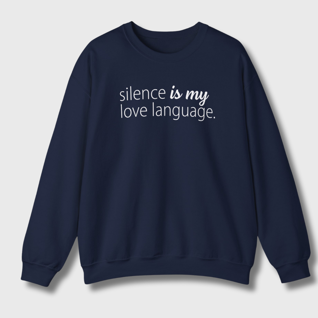 Silence Is My Love Language Sweatshirt