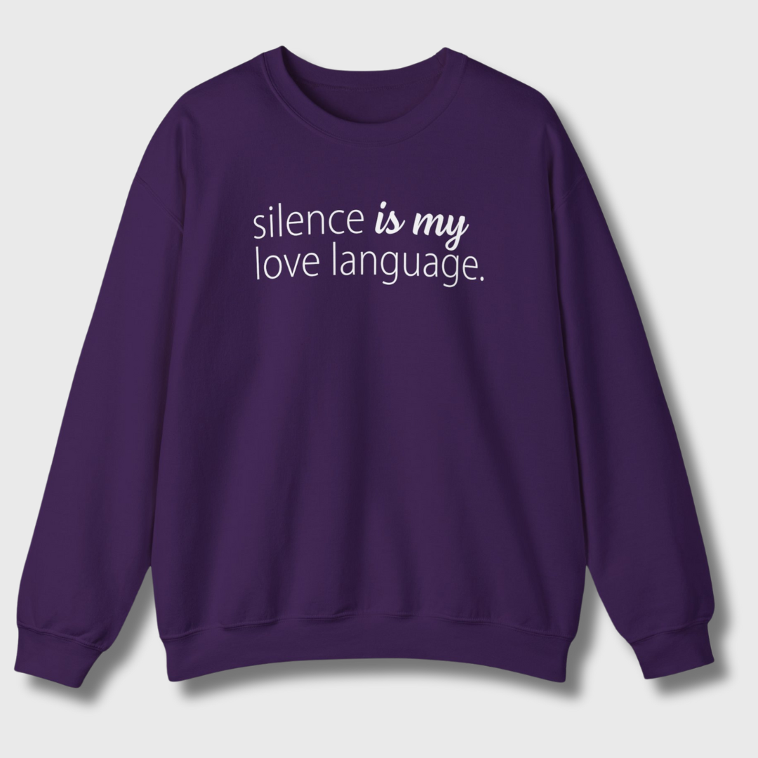 Silence Is My Love Language Sweatshirt