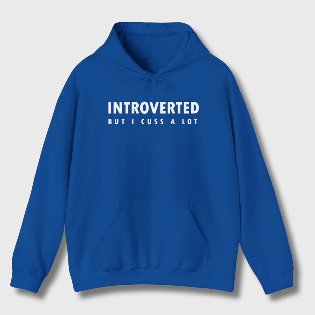 Introverted But I Cuss A Lot Hoodie