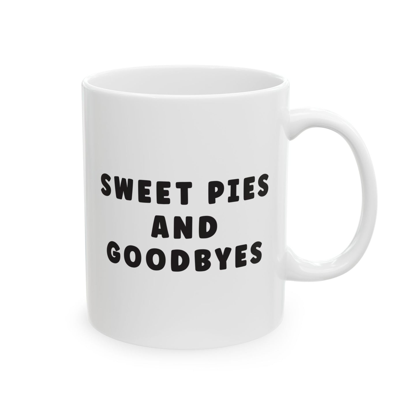 Sweet Pies and Goodbyes Mug 11 oz.