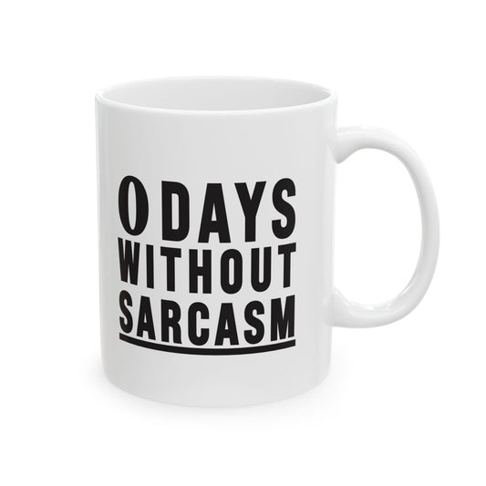 0 Days Without Sarcasm Mug