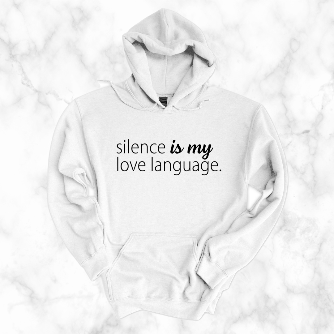 Silence Is My Love Language Hoodie – Sincerely, An Introvert
