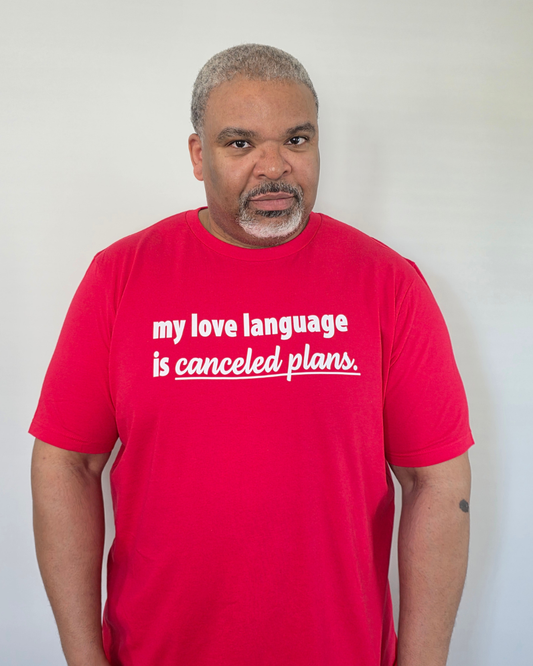 My Love Language is Canceled Plans Unisex T-Shirt