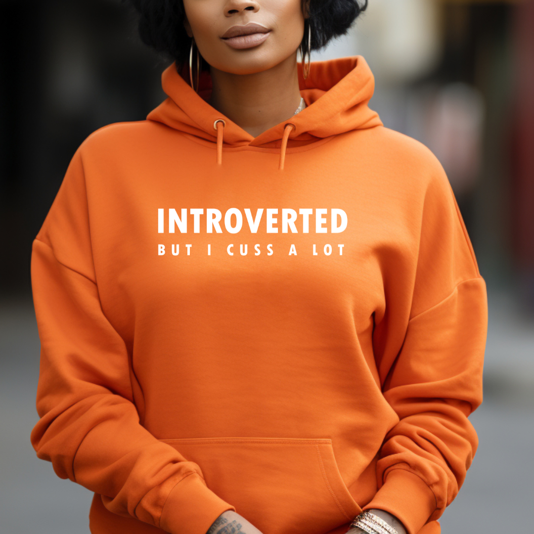 Introverted But I Cuss A Lot Hoodie