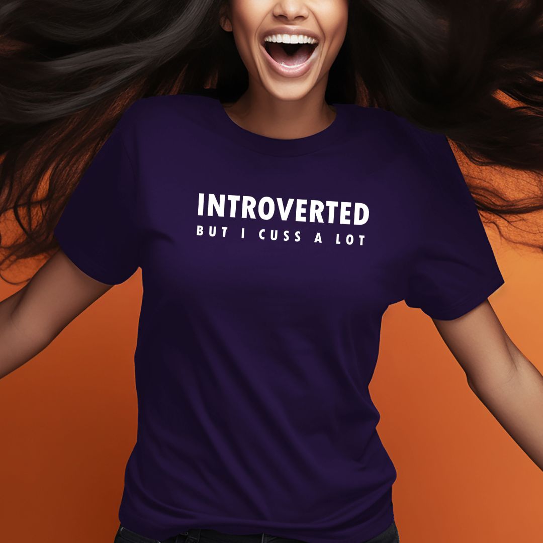 Introverted But I Cuss A Lot Unisex T-Shirt