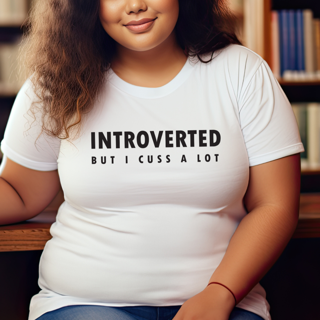 Introverted But I Cuss A Lot Unisex T-Shirt