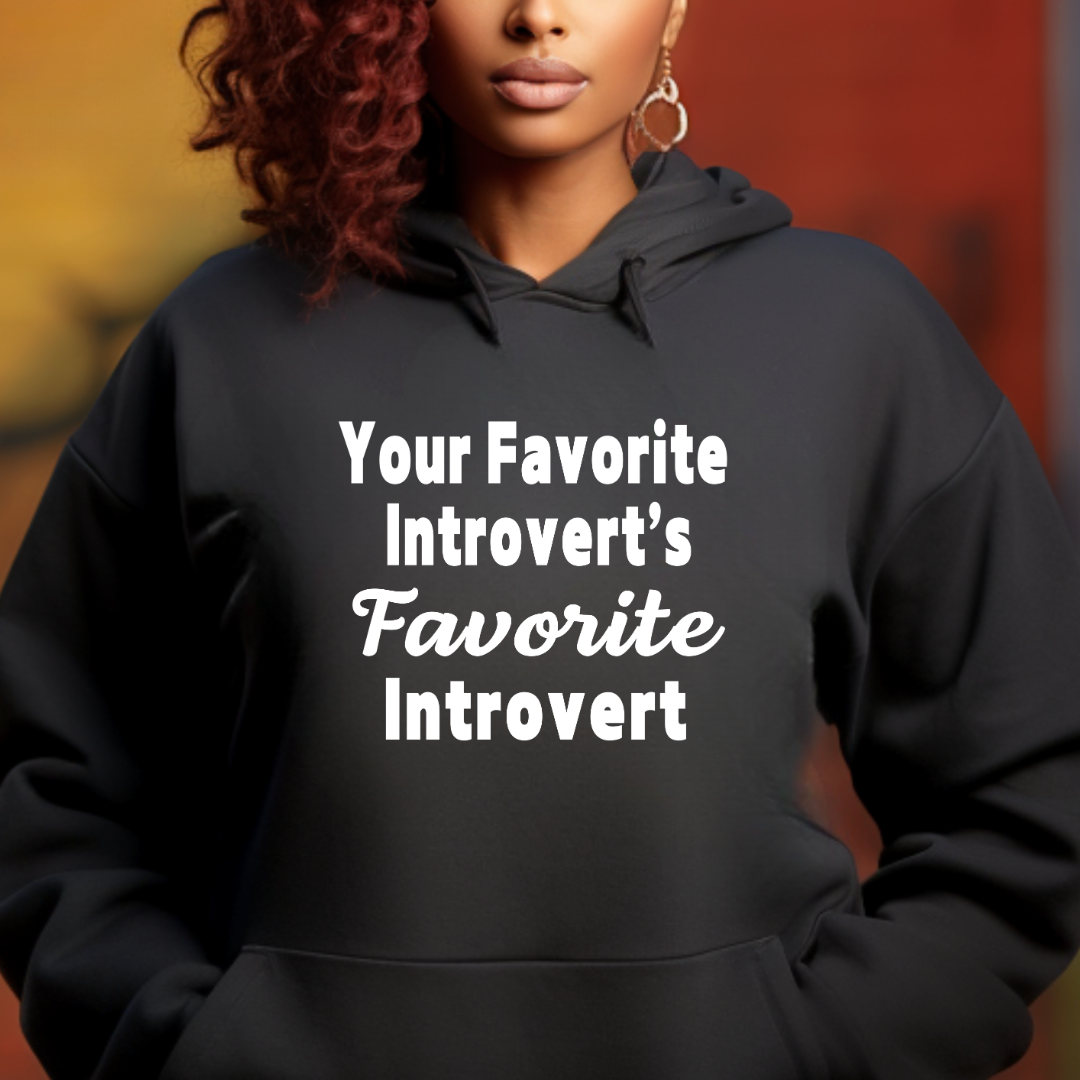 Your Favorite Introvert's Favorite Introvert Hoodie