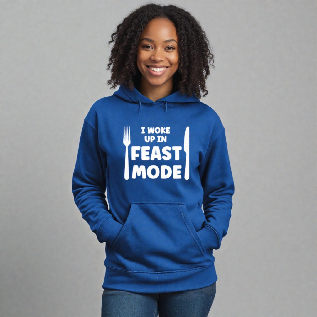 I Woke Up In Feast Mode Hoodie